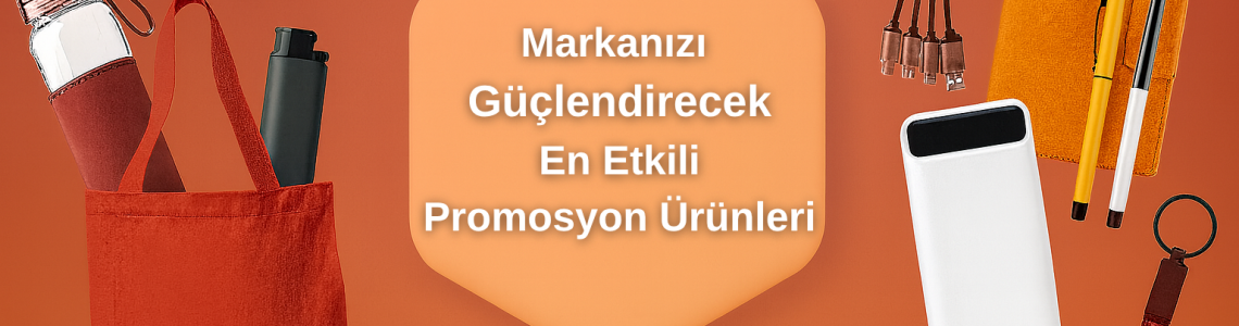 Markanızı Güçlendirecek En Etkili 10 Promosyon Ürünü Markanızı Güçlendirecek En Etkili 10 Promosyon Ürünü