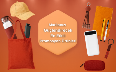 Markanızı Güçlendirecek En Etkili 10 Promosyon Ürünü Markanızı Güçlendirecek En Etkili 10 Promosyon Ürünü