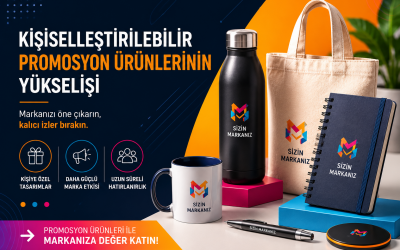 Kişiselleştirilebilir Promosyon Ürünlerinin Yükselişi