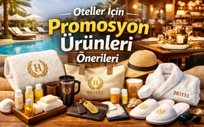Oteller için Promosyon Ürünleri Önerileri
