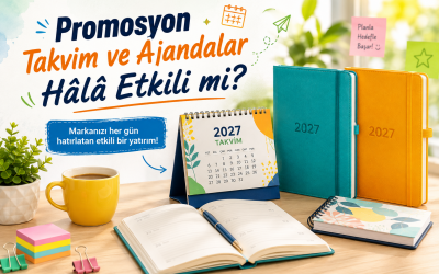 Promosyon Takvim ve Ajandalar Hâlâ Etkili mi?