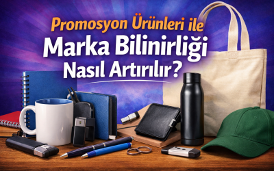 Promosyon Ürünleri ile Marka Bilinirliği Nasıl Artırılır?